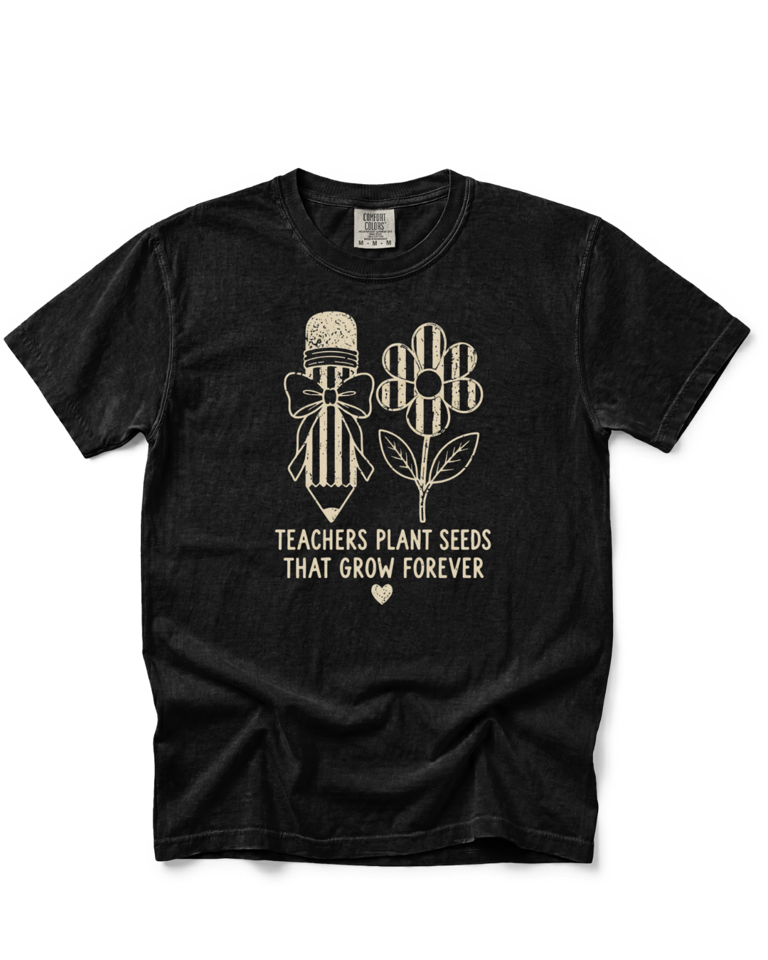 Teachers Plant Seeds, Comfort Colors