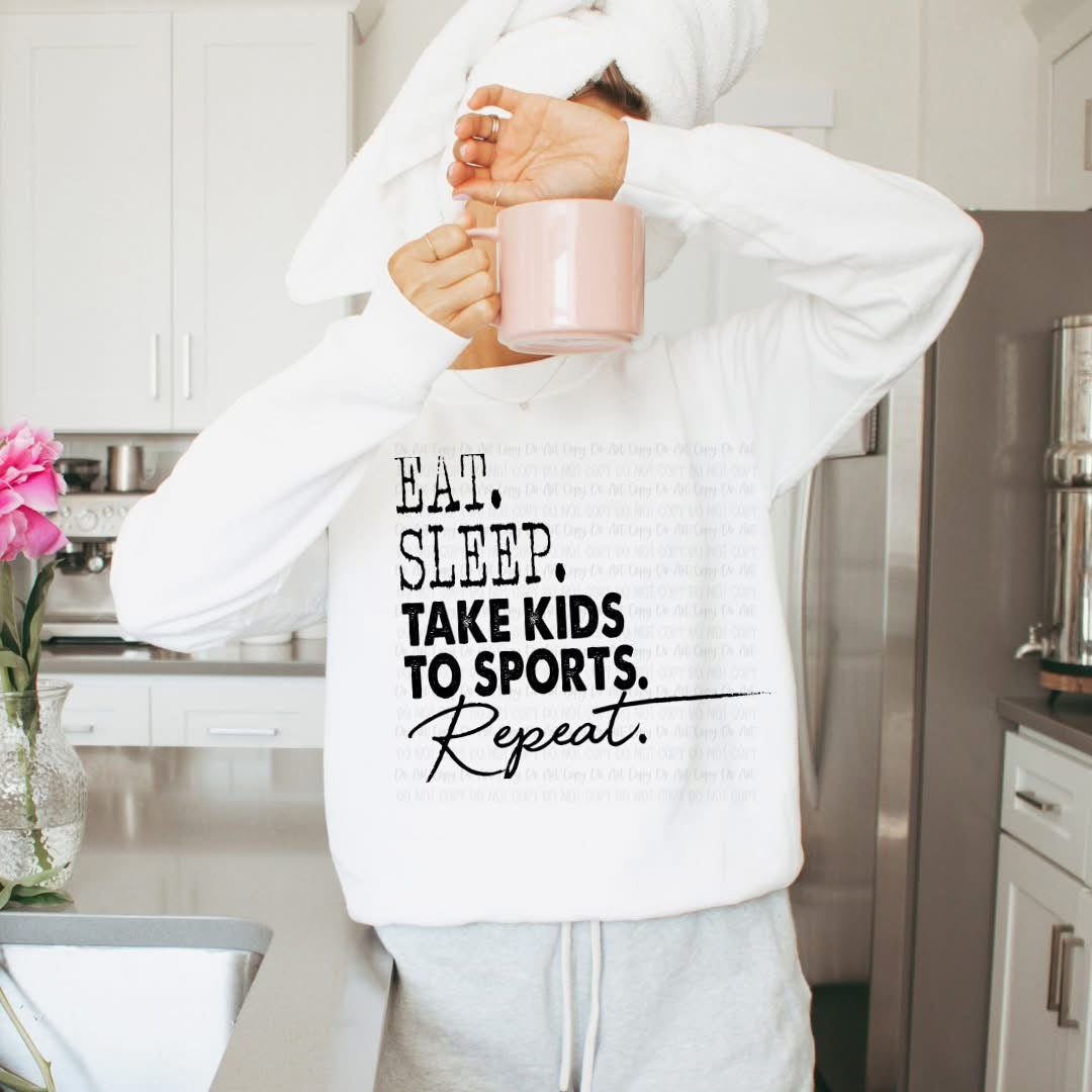 Eat. Sleep. Take The Kids To Sports. Repeat.
