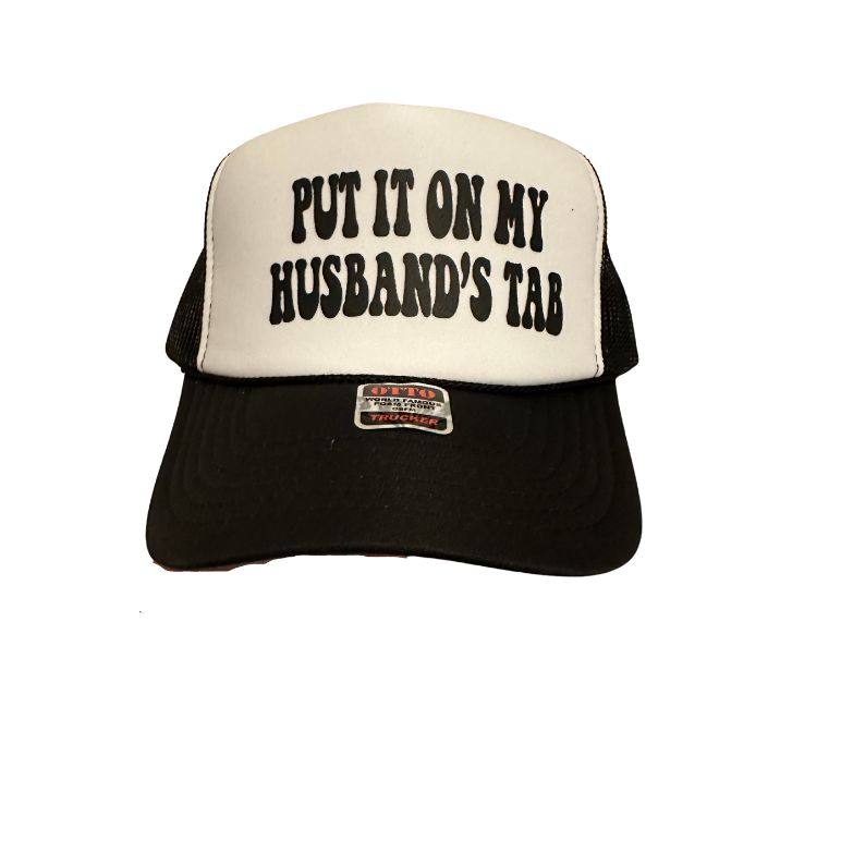 Put It On My Husband's Tab Trucker Hat