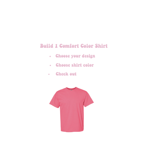 Build Comfort Color Shirt