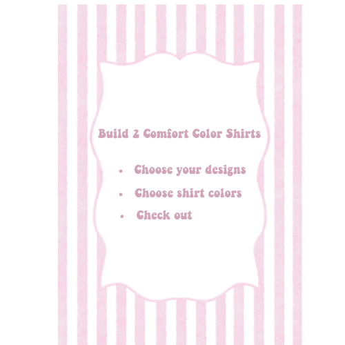 Build 2 Comfort Color Shirts
