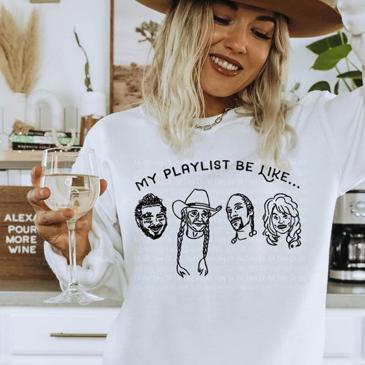 My Playlist Be Like