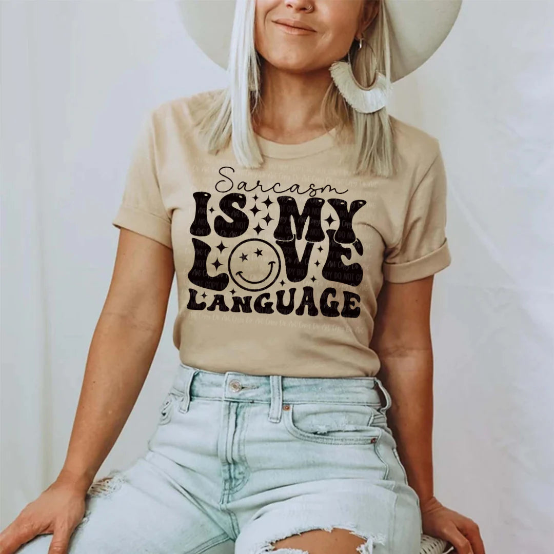 Sarcasm Is My Love Language