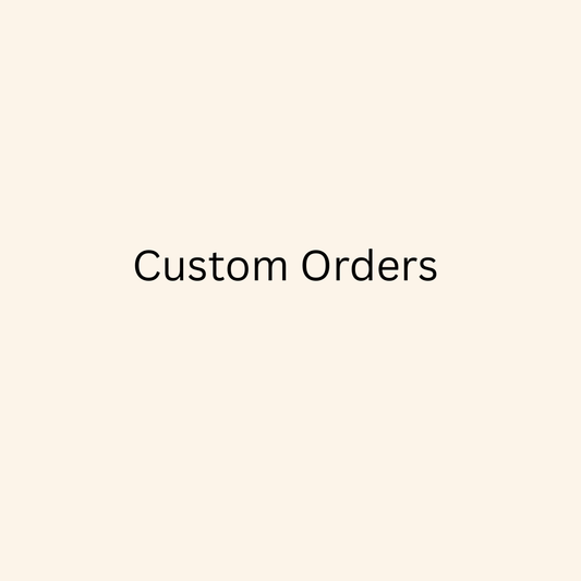 Custom Orders ($25 Setup Fee)